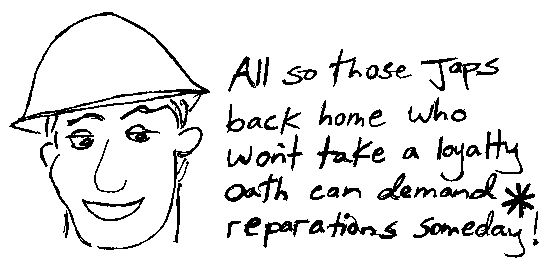 Frame 3: Jeffer: "All so those Japs back home who won't take a loyalty oath can demand reparations someday." (Clickable link)